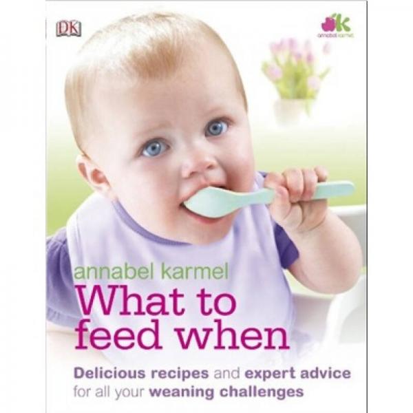 What to Feed When