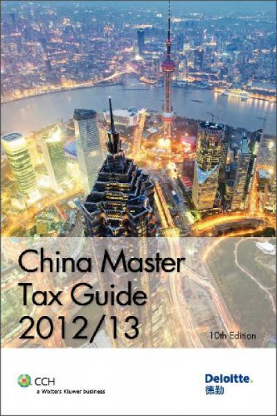 China Master Tax Guide 2012/13, 10th Edition  