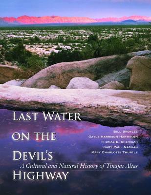 LastWaterontheDevil'sHighway:ACulturalandNaturalHistoryofTinajasAltas