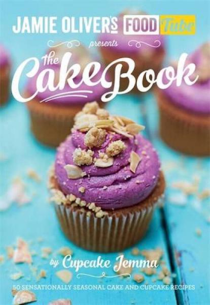 Jamie's Food Tube: The Cake Book 