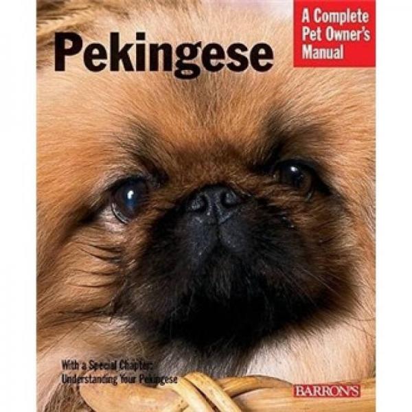 Pekingese (A Complete Pet Owner's Manual)