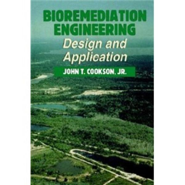 BioremediationEngineering:DesignandApplications