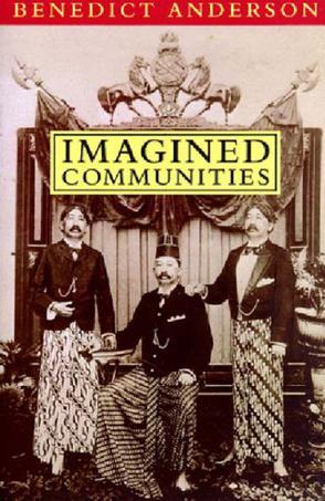 Imagined Communities：Reflections on the Origin and Spread of Nationalism