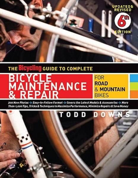 The Bicycling Guide to Complete Bicycle Maintenance & Repair for Road & Mountain Bikes