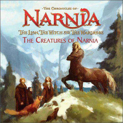 TheLion,theWitchandtheWardrobe:TheCreaturesofNarnia