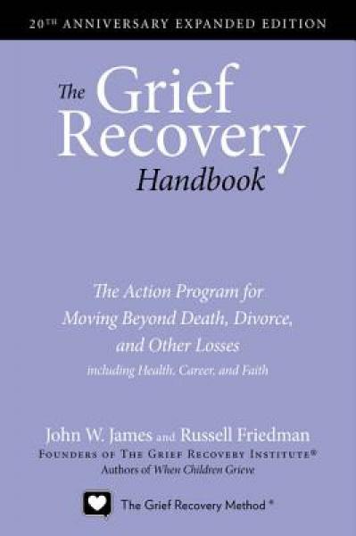 The Grief Recovery Handbook 20th Anniversary Expanded Edition