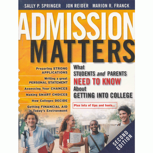 Admission Matters: What Students And Parents Need To Know About Getting Into College, 2Nd Edition