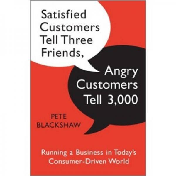 Satisfied Customers Tell Three Friends, Angry Customers Tell 3, 000