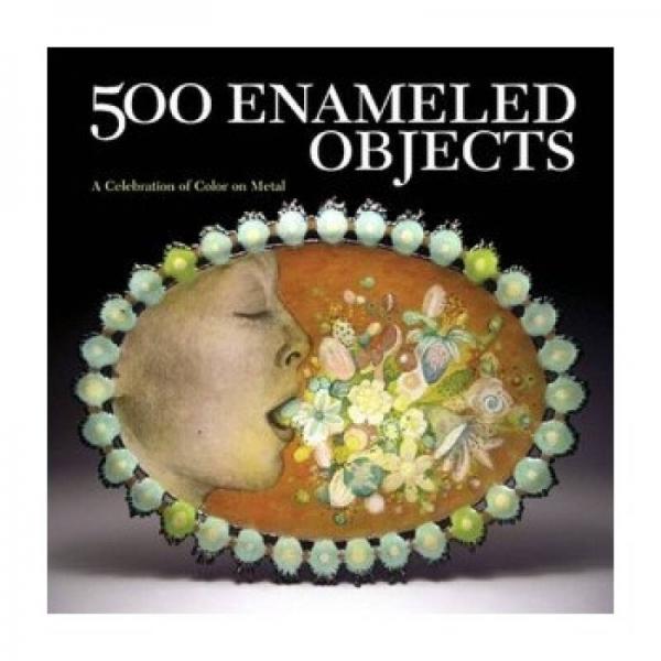 500 Enameled Objects
