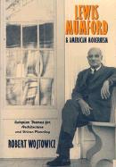 Lewis Mumford and American Modernism：Eutopian Theories for Architecture and Urban Planning