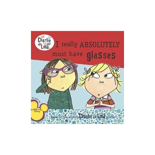 I Really Absolutely Must Have Glasses 查理与劳拉：我必须戴眼镜了 9780448452388