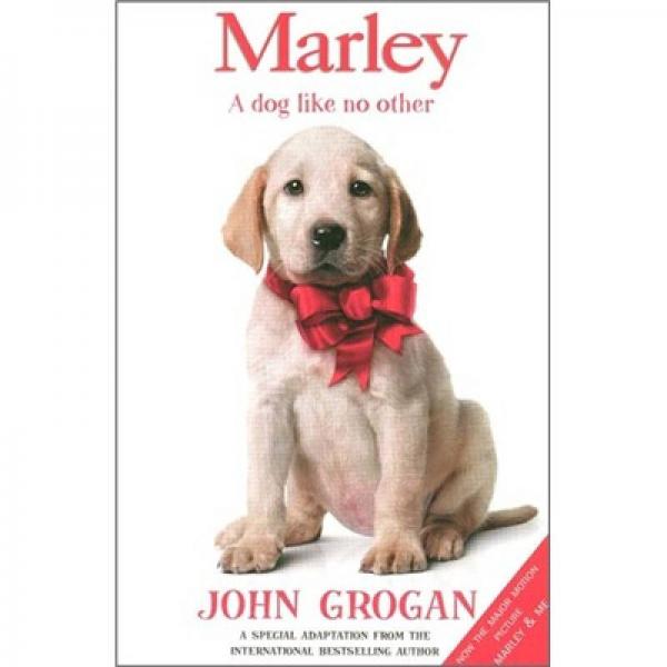 Marley: A Dog Like No Other. John Grogan