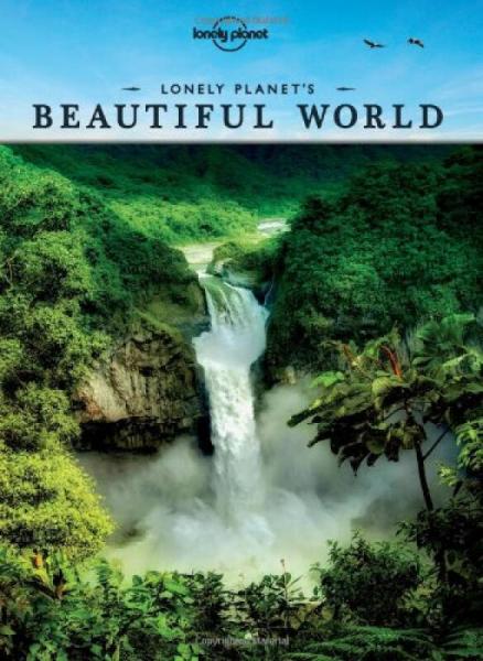 Lonely Planet's Beautiful World (General Pictorial) 孤独星球旅行指南：美丽的世界
