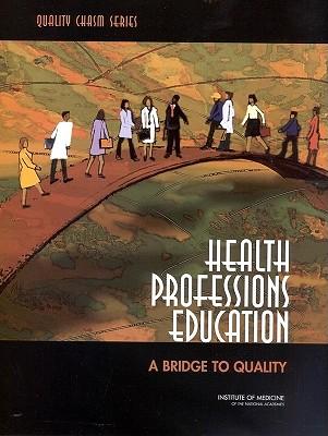 HealthProfessionsEducation:ABridgetoQuality