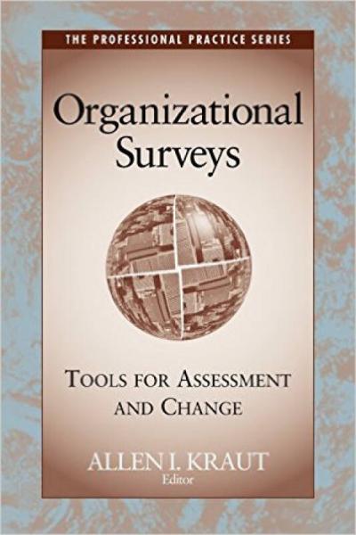 Organizational Surveys: Tools for Assessment and Change (J-B SIOP Professional Practice Series)