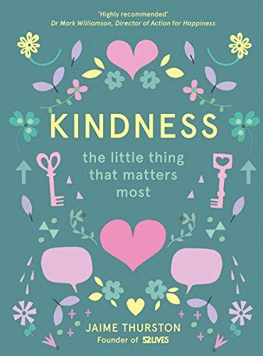 Kindness – The Little Thing that Matters Most