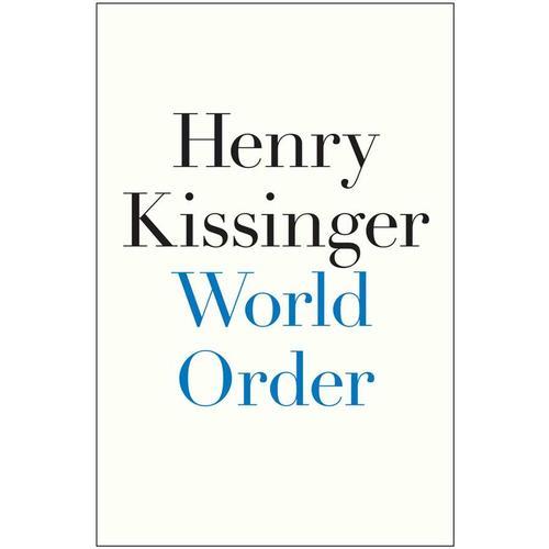 World Order：Reflections on the Character of Nations and the Course of History
