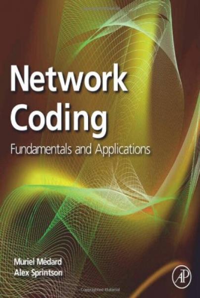 Network Coding: Fundamentals and Applications 