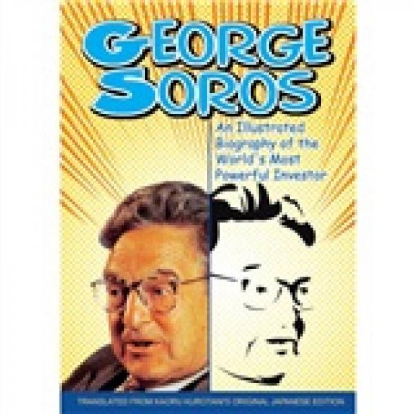 George Soros: An Illustrated Biography of the World's Most Powerful Investor  索羅斯：插圖傳記