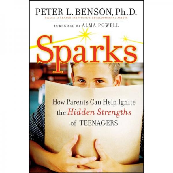Sparks: How Parents Can Ignite the Hidden Strengths of Teenagers[火花：如何培养青少年潜在的实力]