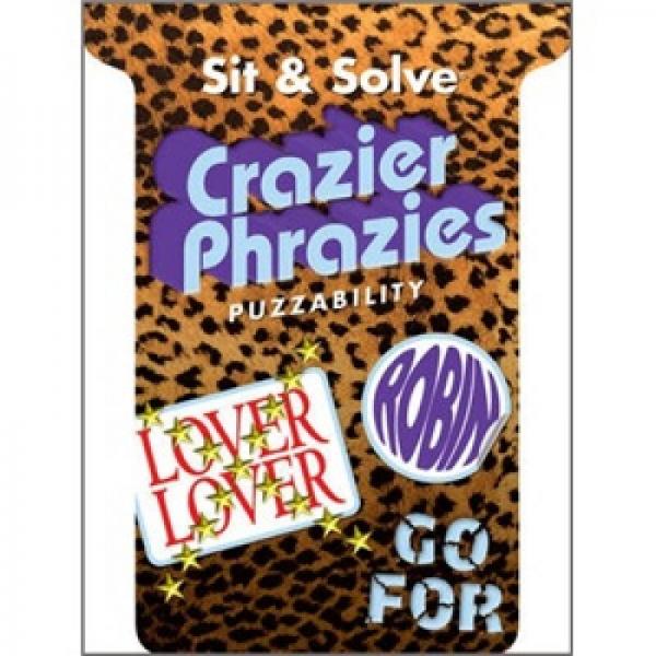 Sit & Solve? Crazier Phrazies