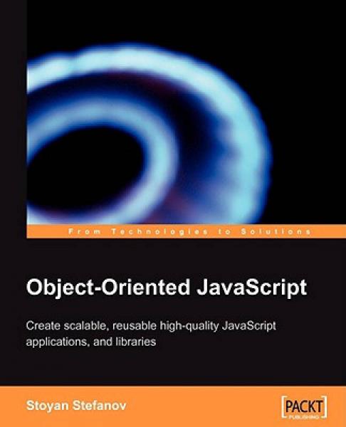 Object-Oriented JavaScript：Create scalable, reusable high-quality JavaScript applications and libraries