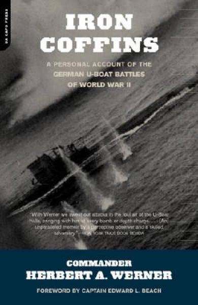 Iron Coffins: A Personal Account of the German U-Boat Battles of World War II