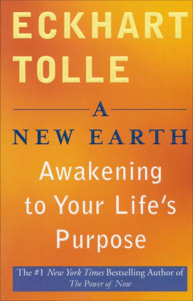 A New Earth：Awakening to Your Life's Purpose (Oprah's Book Club, Selection 61)