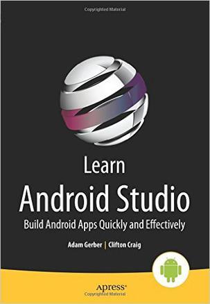 Learn Android Studio：Build Android Apps Quickly and Effectively