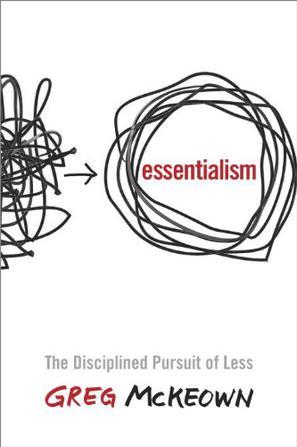Essentialism：The Disciplined Pursuit of Less