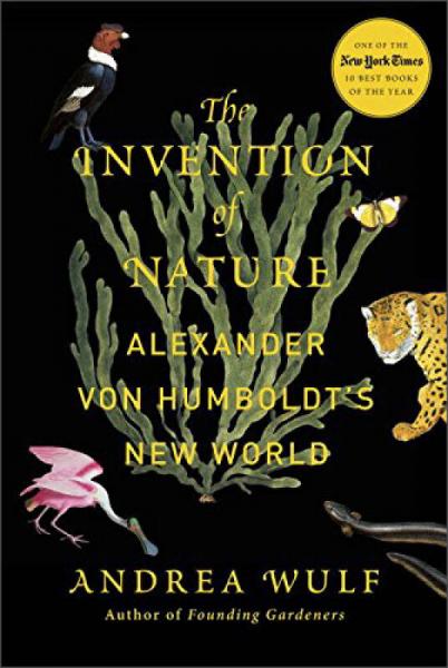 The Invention of Nature：Alexander von Humboldt's New World