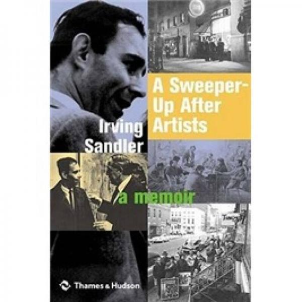 A Sweeper-up after Artists: A Memoir
