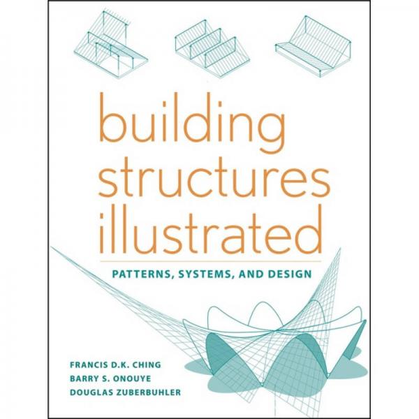 Building Structures Illustrated: Patterns Systems and Design  建筑结构图解：样式、系统与设计