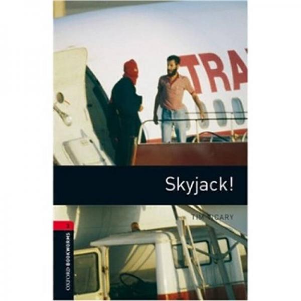 Oxford Bookworms Library Third Edition Stage 3: Skyjack![牛津書蟲系列 第三版 第三級：劫機(jī)]