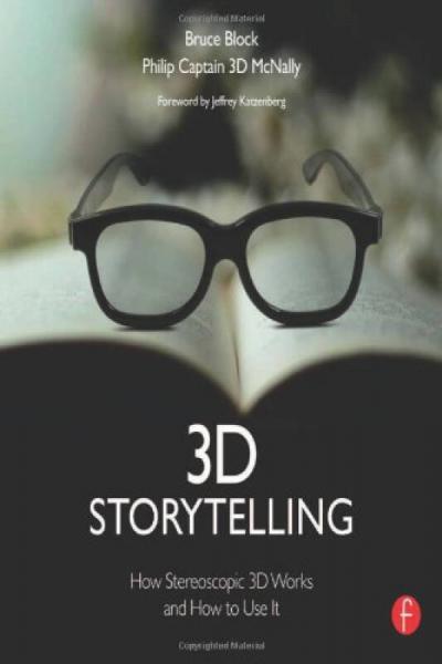 3D Storytelling: How Stereoscopic 3D Works and How to Use It
