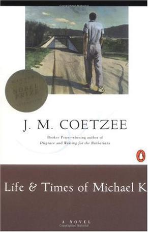 Life & Times of Michael K：A Novel
