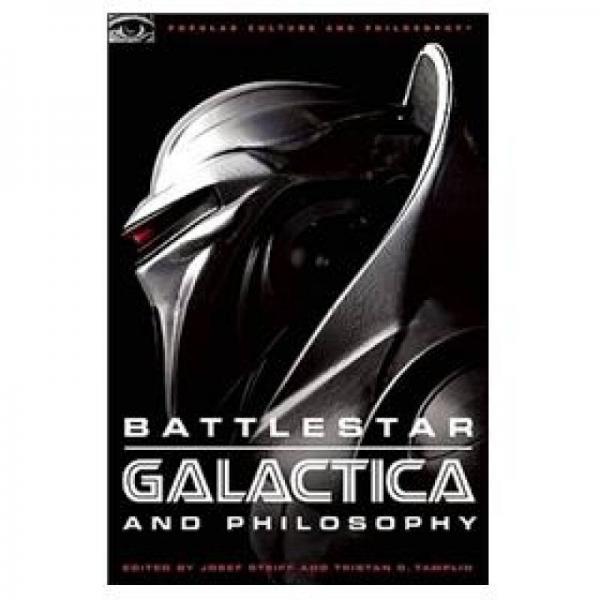 Battlestar Galactica and Philosophy (Popular Culture and Philosophy)
