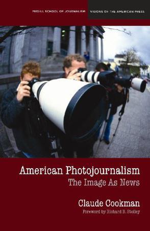 American Photojournalism：Motivations and Meanings