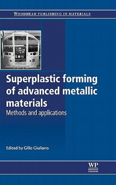 Superplastic Forming of Advanced Metallic Materials: Methods and Applications