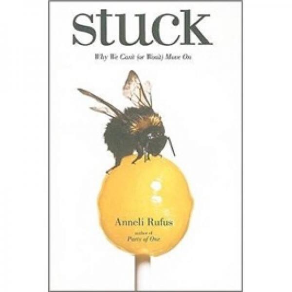 Stuck: Why We Can't (Or Won't) Move On