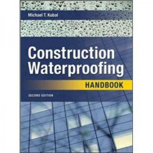 Construction Waterproofing Handbook: Second Edition