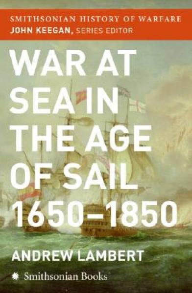 War at Sea in the Age of Sail (Smithsonian Histo