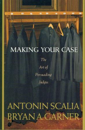 Making Your Case：The Art of Persuading Judges