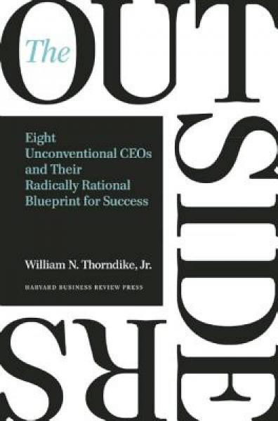 The Outsiders：Eight Unconventional CEOs and Their Radically Rational Blueprint for Success