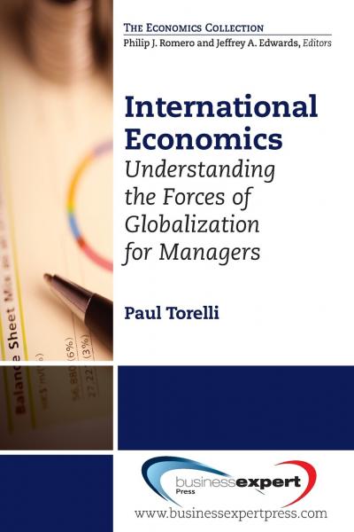 InternationalEconomics:UnderstandingtheForcesofGlobalizationforManagers[国际经济]