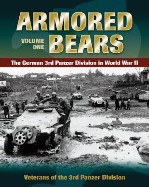 Armored Bears: Vol.1, the German 3rd Panzer Division in World War II