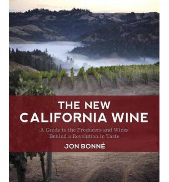 The New California Wine  A Guide to the Producer