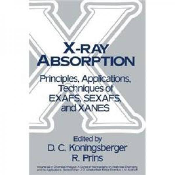 X-RAY ABSORPTION: PRINCIPLES APPLICATION TECHNIQUES OF EXAFS SEXAFS AND XANES