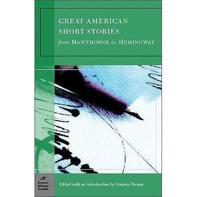 GreatAmericanShortStories:FromHawthornetoHemingway(Barnes&NobleClassics)