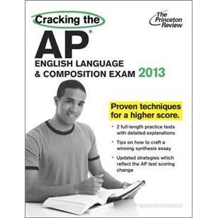 CrackingtheAPEnglishLanguage&CompositionExam,2013Edition(CollegeTestPreparation)
